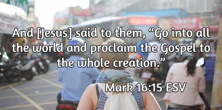 Mark 16:15 Proclaim the Gospel